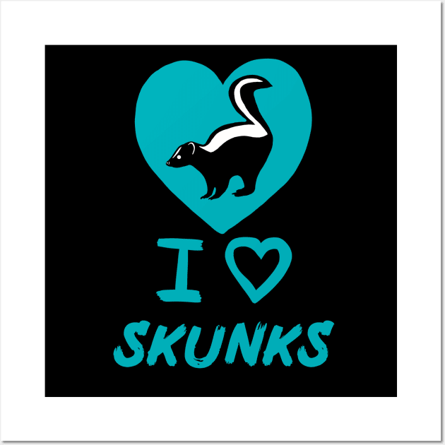 I Love Skunks for Skunk Lovers Wall Art by Mochi Merch